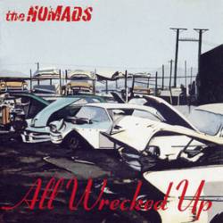 The Nomads : All Wrecked Up